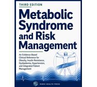 Metabolic Syndrome and Risk Management: An Evidence-Based Clinical Reference for Obesity, Insulin Resistance, Dyslipidemia, Hypertension, and Integrated Patient Management