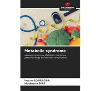 Metabolic syndrome: Metabolic syndrome: Definition, risk factors, pathophysiology and vascular complications