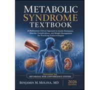 Metabolic Syndrome Textbook: A Multisystem Clinical Approach to Insulin Resistance, Vascular Complications, and Weight Management for Practicing Endocrinologists
