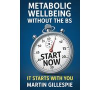 Metabolic Wellbeing without the BS - It Starts with YOU