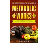 Metabolic Works: The Complete Guide to Permanent Metabolic Health.