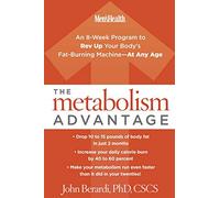 Metabolism Advantage, the: An 8-Week Program to Rev Up Your Body's Fat-Burning Machine---At Any Age