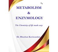 Metabolism & Enzymology: The Chemistry of life made easy