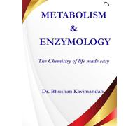 Metabolism & Enzymology: The Chemistry of life made easy