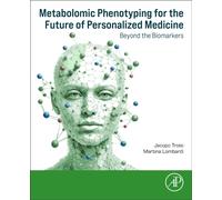 Metabolomic Phenotyping for the Future of Personalized Medicine : Beyond the Biomarkers