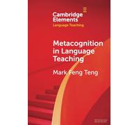 Metacognition in Language Teaching (Elements in Language Teaching)