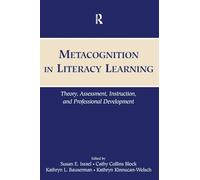 Metacognition in Literacy Learning: Theory, Assessment, Instruction, and Professional Development