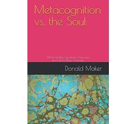 Metacognition vs. the Soul: What Really Separates Humans from the Other Animals