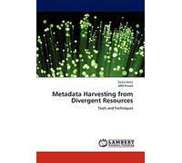 Metadata Harvesting from Divergent Resources: Tools and Techniques