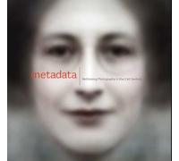 Metadata: Rethinking Photography in the 21st Century