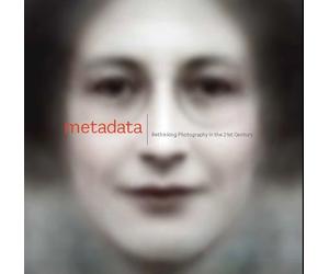 Metadata: Rethinking Photography in the 21st Century