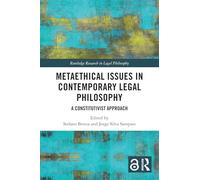 Metaethical Issues in Contemporary Legal Philosophy: A Constitutivist Approach (Routledge Research in Legal Philosophy)