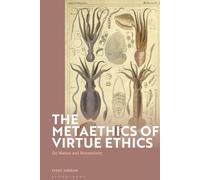 Metaethics of Virtue Ethics, The: On Nature and Normativity
