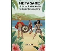 Metagame - Na koa and Na wahine koa pono: The Armor of God Hawaiian Style