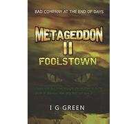 Metageddon II: Foolstown: Bad Company at the End of Days