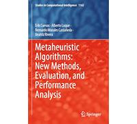 Metaheuristic Algorithms: New Methods, Evaluation, and Performance Analysis (Studies in Computational Intelligence, 1163)