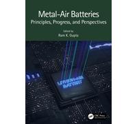 Metal-Air Batteries : Principles, Progress, and Perspectives