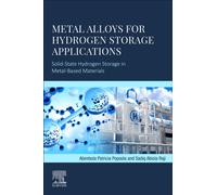 Metal Alloys for Hydrogen Storage Applications : Solid-State Hydrogen Storage in Metal-Based Materials