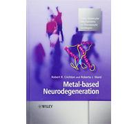 Metal-based Neurodegeneration: From Molecular Mechanisms to Therapeutic Strategies