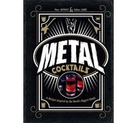 Metal Cocktails : 42 Recipes Inspired by the World's Biggest Bands