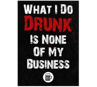 Metal Decor Stand What I Do Drunk Is None of My Business Metal Tin Sign Vintage Decoration Garage Home Garden Cafes Kitchen Wall Antique 12x8 inch