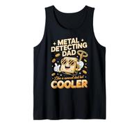 Metal Detecting Dad Like A Normal Dad But Cooler Tank Top