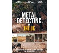 Metal Detecting in the UK: Practical Metal Detecting Log Book for Local Adventurers, Treasure Seekers and Outdoor Lovers