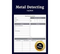 Metal Detecting Log Book: Simple Metal Detecting Journal to Record Finds Coins Locations Detector Settings and Track for Beginners Adults and Kids