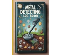 Metal Detecting Logbook for Children: A Fun-Filled Adventure Logbook is a perfect tool for children to record their exciting finds.