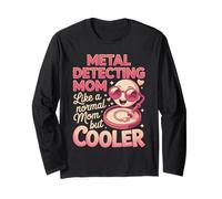 Metal Detecting Mom Like A Normal Mom But Cooler Long Sleeve T-Shirt