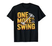 Metal Detecting One More Swing Addicted Hobbyist Addiction T-Shirt