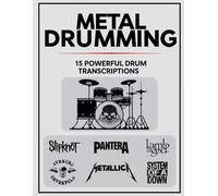 Metal Drumming: 15 Powerful Drum Transcriptions