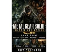 Metal Gear Solid: Master Collection Vol. 2 Game Guide: Shadows of the Patriots: Mastering Guns of the Patriots, Peace Walker, and Ghost Babel