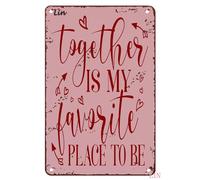 Metal Happy Valentines Anniversary Sign Farmhouse Day Decor Together Is My Favorite Place To Be Gift for Kids Tin Chic Art Wall Funny Signs 8x12 inch