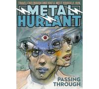 Metal Hurlant : Passing Through