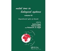 Metal Ions in Biological Systems, Volume 43 - Biogeochemical Cycles of Elements