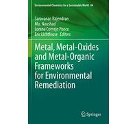 Metal, Metal-Oxides and Metal-Organic Frameworks for Environmental Remediation: 64 (Environmental Chemistry for a Sustainable World, 64)