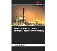 Metal nanoparticles: sources, risks and toxicity