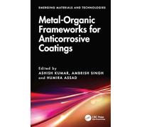 Metal-Organic Frameworks for Anticorrosive Coatings (Emerging Materials and Technologies)