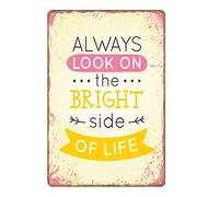 Metal Plaque Vintage Tin Signs Always Look On The Bright Side of Life Classical Poster Retro Wall Art Iron Plate Wall Decor Best Gift for Parents Lovers Gift For Women Men 8x5.5 Inch Plaque Tin Sign