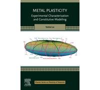 Metal Plasticity : Experimental Characterization and Constitutive Modeling