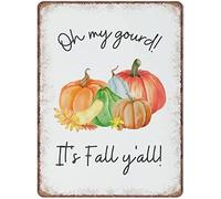 Metal Poster Plaque Oh My Gourd Its Fall Y'all Tin Signs, Fall Autumn Decor, Retro Funny Metal Sign Vintage Poster Wall Art for Kitchen Garden Bathroom Farm Home Coffee Decor Tin Sign,6x8 Inch