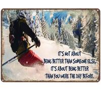 Metal Poster Plaque Snowboarding it's not about being better than someone else it's about being better than you were the day before Wall Poster Plaque for Home Kitchen Bar Coffee Shop 12x16 Inch