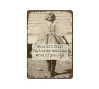 Metal Poster Plaque What If I Fall？Oh But My Darling What If You Fly Metal Sign Retro Wall Decor for Home Cafes Office Store Pubs Club Sign Gift Plaque Tin Sign 8"x12"