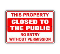 Metal Road Sign This Property Closed To The Public No Entry Without Permission Warning Caution Notice Tin Metal Sign Plate Warning Sign 12" X 8"