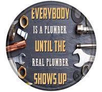 Metal Round Tin Sign Everybody Is A Plumber Real Plumber Shows Up Vintage Kitchen Signs Wall Decor Metal Signs Funny Tin Signs Metal Wall Plate Decor Art Poster Outdoor Signs Man Cave Bar 12x12 Inch