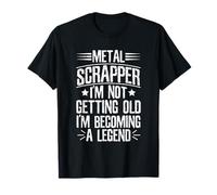 Metal Scrapper - I'm Not Getting Old, I'm Becoming A Legend T-Shirt