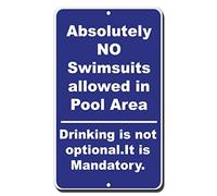 Metal Sign 8X12 Inches Decorative Sign Absolutely No Swimsuits In Pool Drinking Mandatory Aluminum Metal Sign Yard Fence Sign Gift