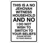 Metal Sign A No Jehovah Witness Household No I Do Not Wish to Switch to Your Beliefs Please Return to Your Aluminum Sign/Outdoor Warning Sign/8x12 inches New Wall Decoration
