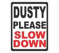 Metal Sign Aluminum Dusty Please Slow Down Sign Help Keep Dust Level Low on Dirt Roads for Outdoor & Indoor 12"" x 8""